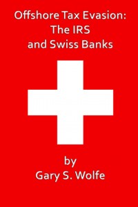 Ebook Cover - Offshore Tax Evasion: The IRS and Swiss Banks